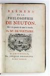 VOLTAIRE, FRANÇOIS-MARIE-AROUET DE. Élemens de la Philosophie de Neuton.  1738